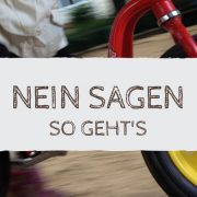 Bild. Kind auf Laufrad. Text: Nein sagen – so geht's
