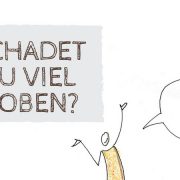 Ein Mensch lobbt einen anderen. Text: Schadet zu viel loben?