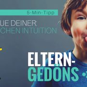 Eltern-Gedöns: Vertraue deiner elterlichen Intuition