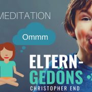 Meditation für Eltern – Eltern-Gedöns-Podcast mit Christopher End
