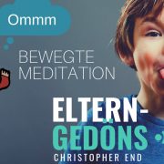 Bewegte Meditationen für Eltern – Eltern-Gedöns-Podcast mit Christopher End