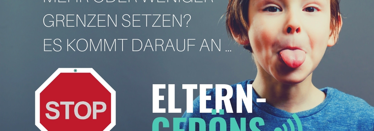 Mehr oder weniger Grenzen setzen? Es kommt darauf an … 