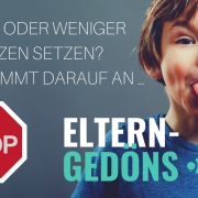 Mehr oder weniger Grenzen setzen? Es kommt darauf an … 