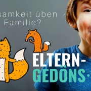 Achtsamkeit üben in Familie